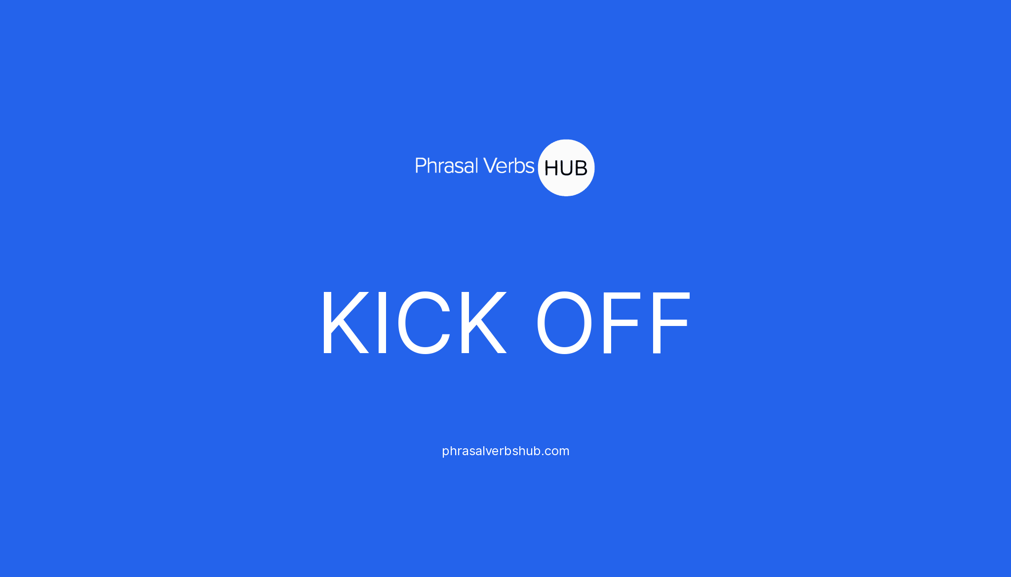 kick-off-phrasal-verb-meaning-examples